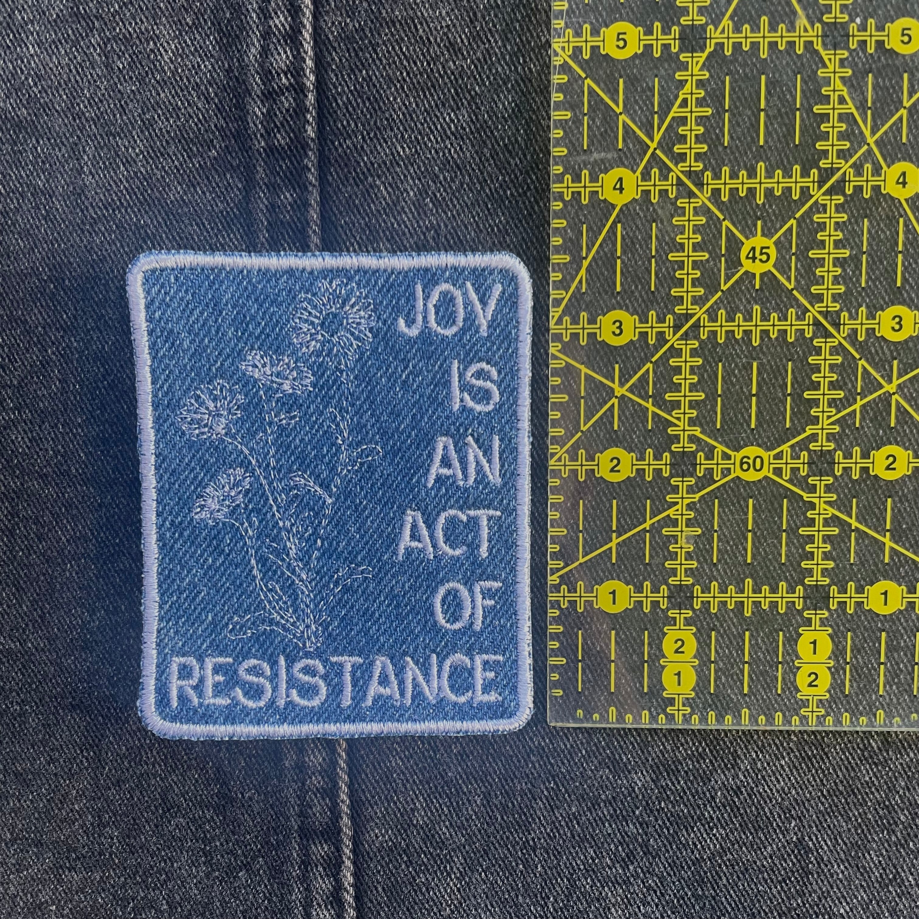 "Joy is an Act of Resistance," Daisy Patch