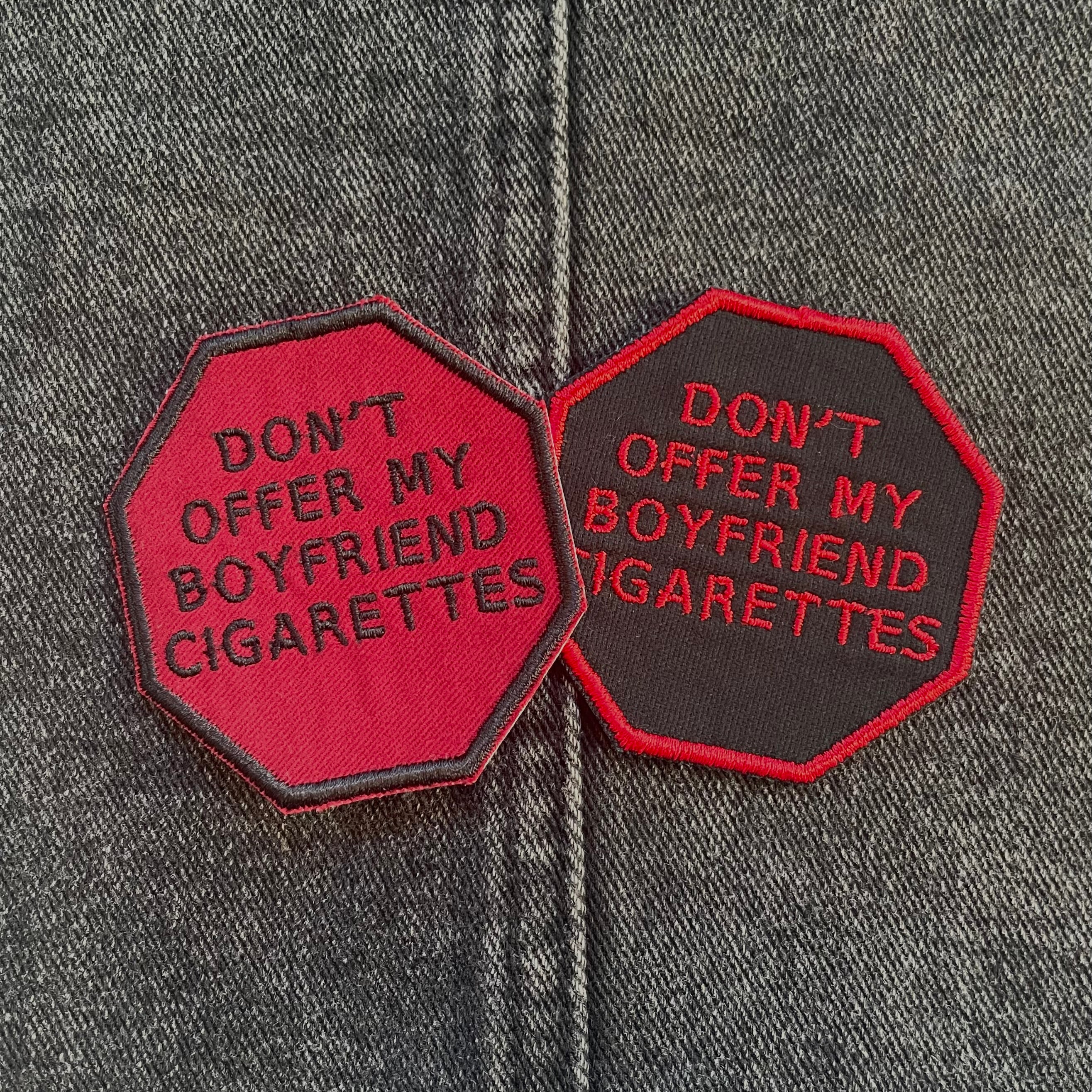 "Don't Offer My Boyfriend Cigarettes," Stop Sign Patch