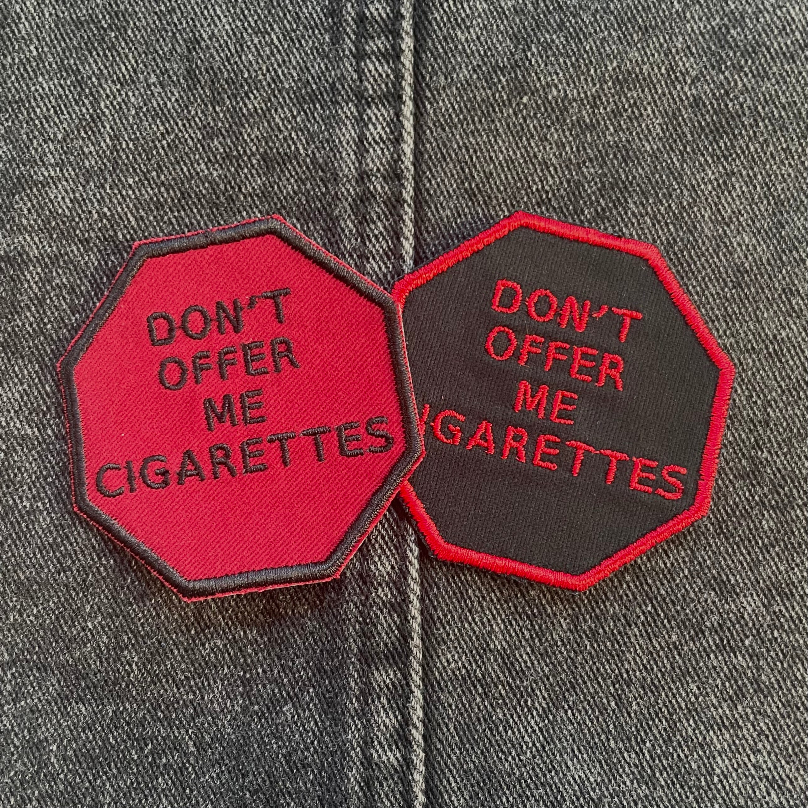 "Don't Offer Me Cigarettes," Stop Sign Patch