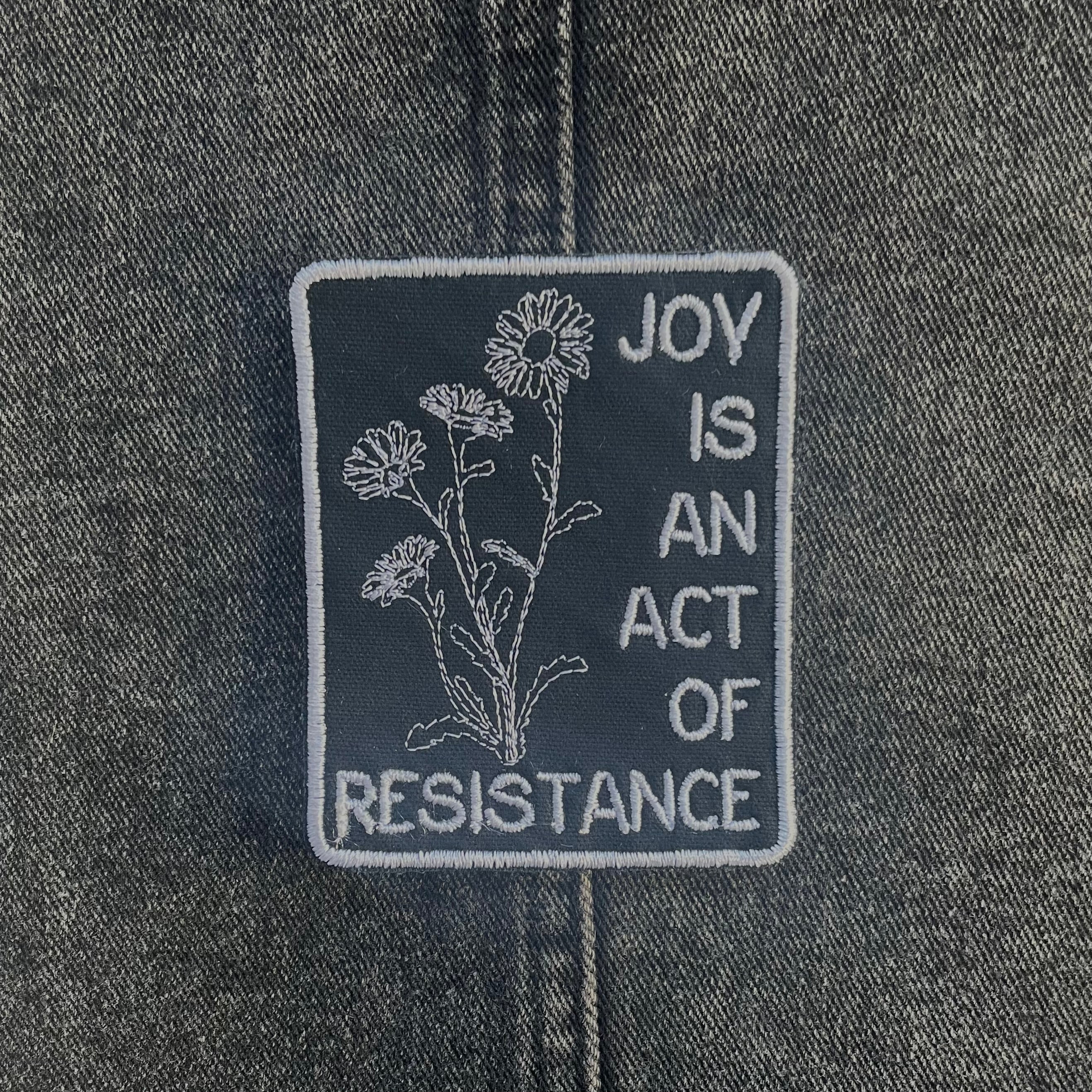 "Joy is an Act of Resistance," Daisy Patch