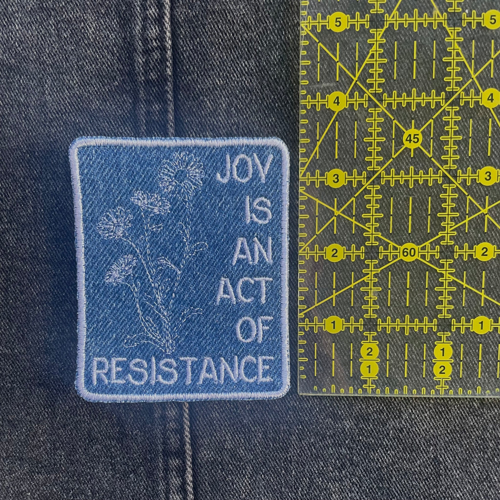 "Joy is an Act of Resistance," Daisy Patch
