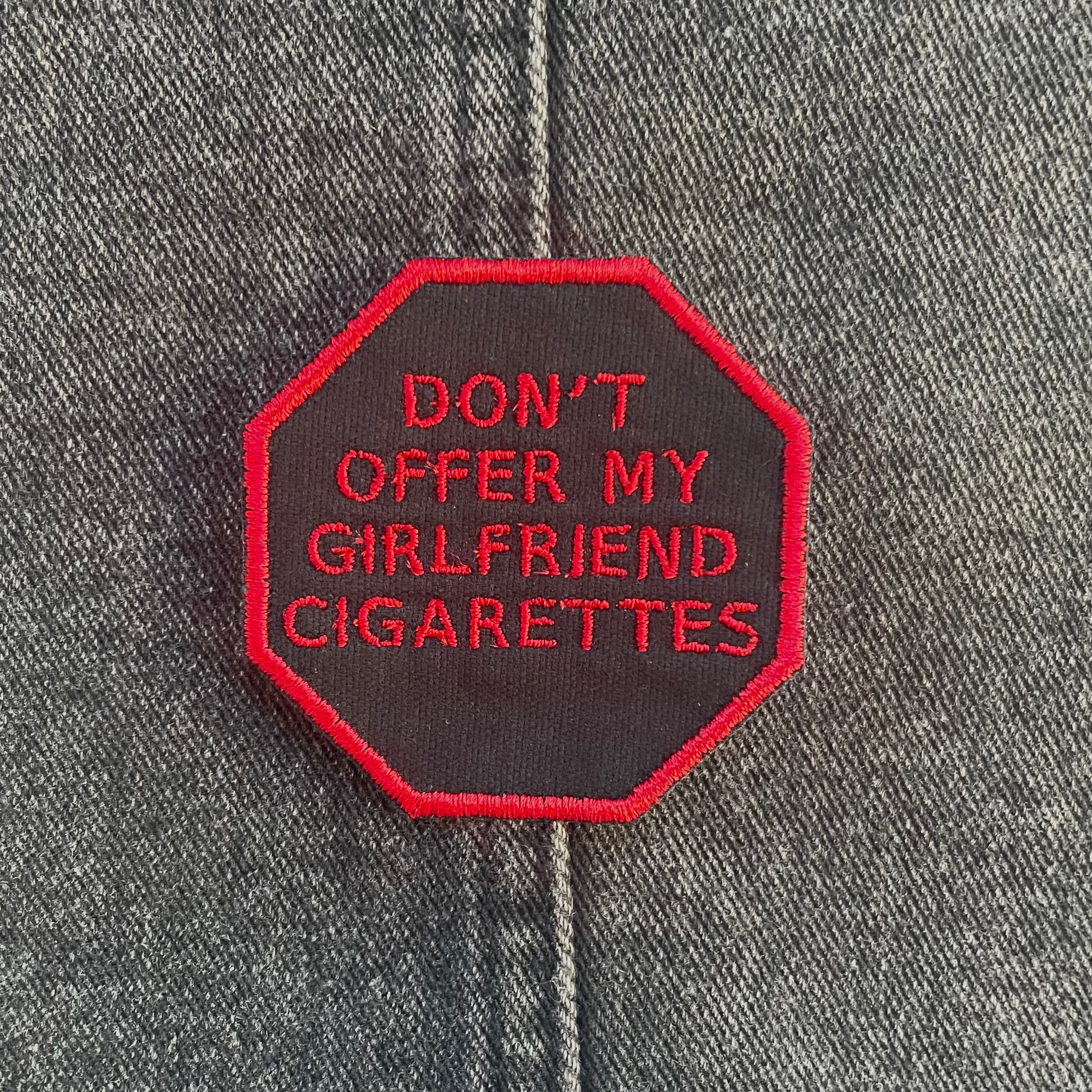 "Don't Offer My Girlfriend Cigarettes," Stop Sign Patch