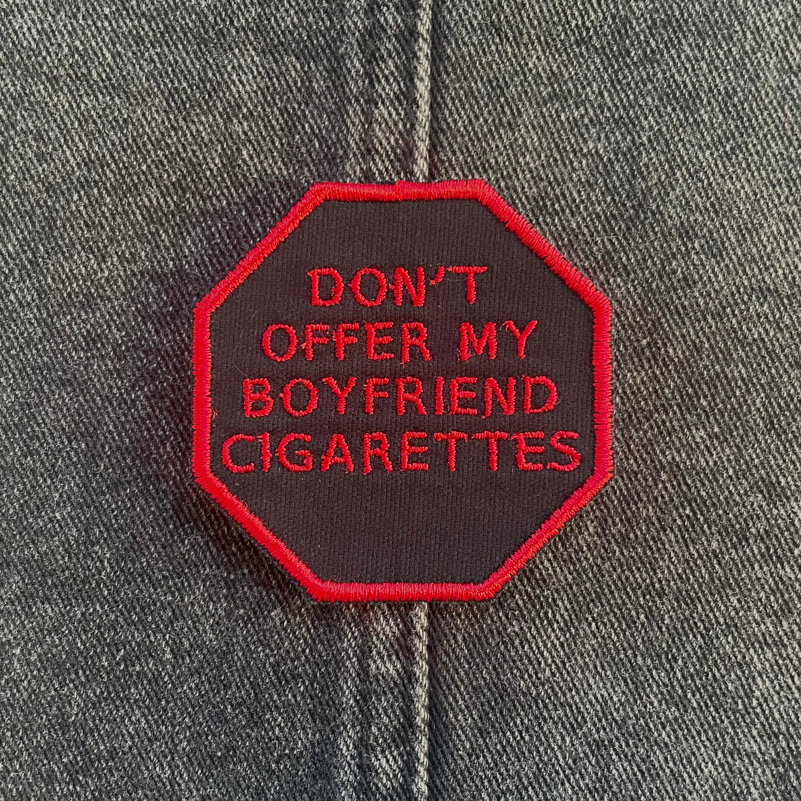 "Don't Offer My Boyfriend Cigarettes," Stop Sign Patch