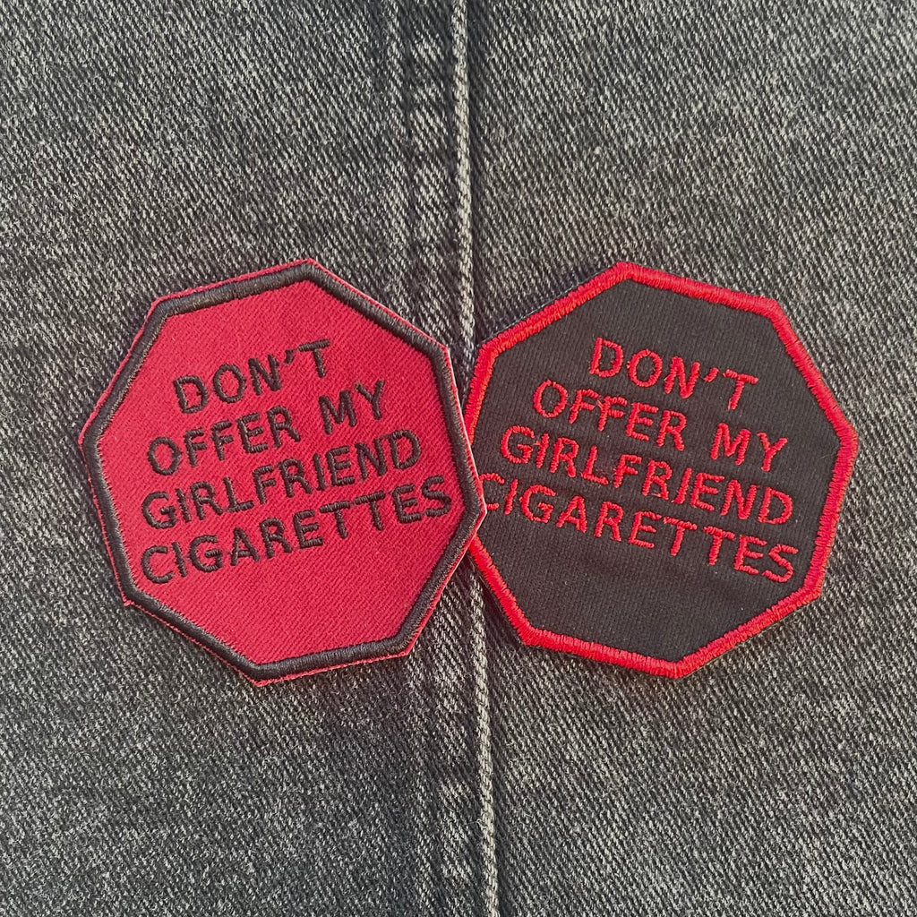 "Don't Offer My Girlfriend Cigarettes," Stop Sign Patch